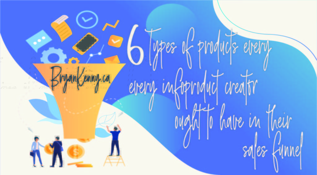 TYPES-OF-PRODUCTS-EVERY-INFOPRODUCT-CREATOR-OUGHT-TO-HAVE-IN-THEIR-SALES-FUNNEL